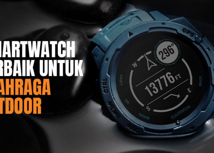 Tips Memilih Smartwatch GPS yang Cocok untuk Aktivitas Outdoor Kamu!