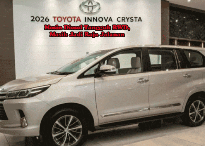Toyota Innova Crysta 2026: Mesin Diesel Tangguh RWD, Masih Jadi Raja Jalanan Lintas Sumatera?