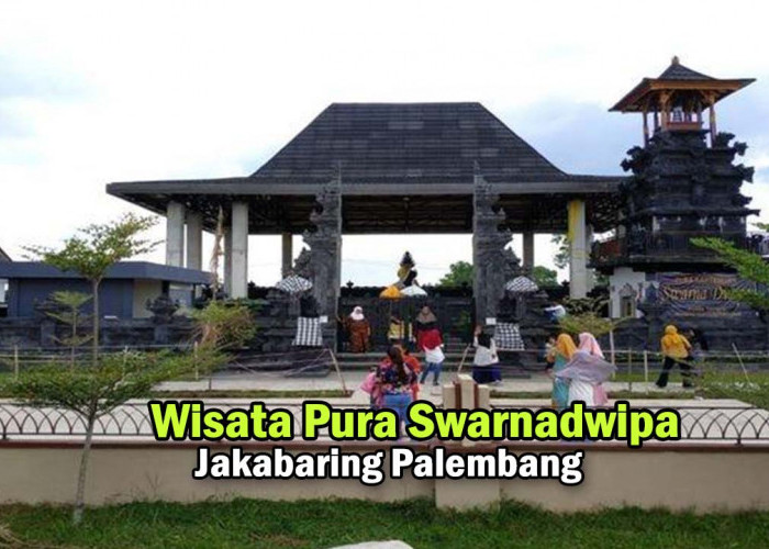 Inilah destinasi wisata Pura Swarnadwipa yang Menawan di Palembang, dijamin Langsung Jatuh Cinta !