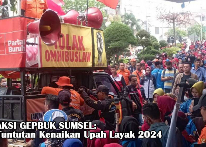 Aksi Gepbuk Sumsel: Tuntutan Kenaikan Upah Layak 2024, Sebanding 20 Kg Beras! - Depan Kantor Wako Palembang