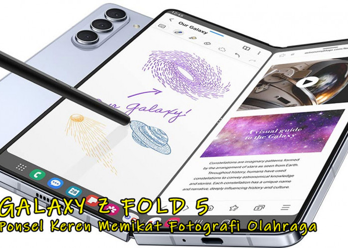 Hasilkan Gambar Spektakuler Semua Kondisi! Ini Dia, Galaxy Z Fold 5 Ponsel Keren Memikat Fotografi Olahraga