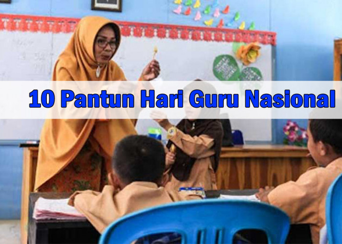 10 Pantun Hari Guru Nasional Terbaru 2023, ingat 25 November Penting bagi Pendidikan di Indonesia !