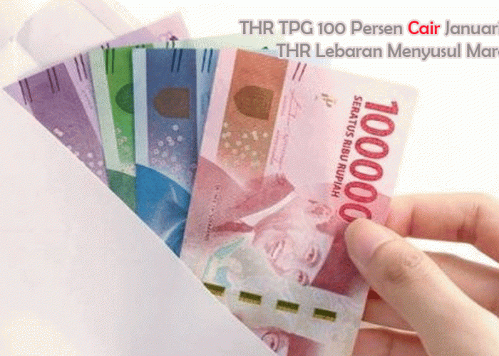 Kabar Gembira Guru ASN: THR TPG 100 Persen Cair Januari 2026, THR Lebaran Menyusul Maret