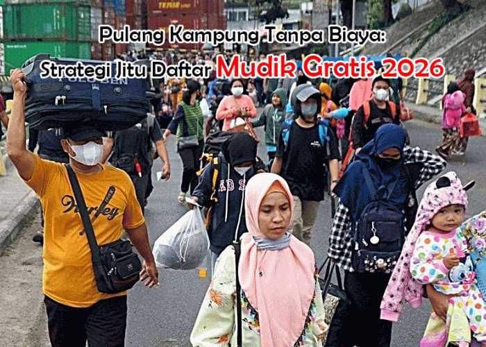 Pulang Kampung Tanpa Biaya: Strategi Jitu Daftar Mudik Gratis 2026 