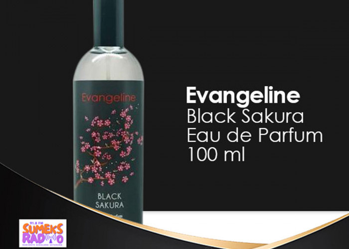 Evangeline Black Sakura: Aroma Memikat yang Siap Menemani Setiap Aktivitas Anda!