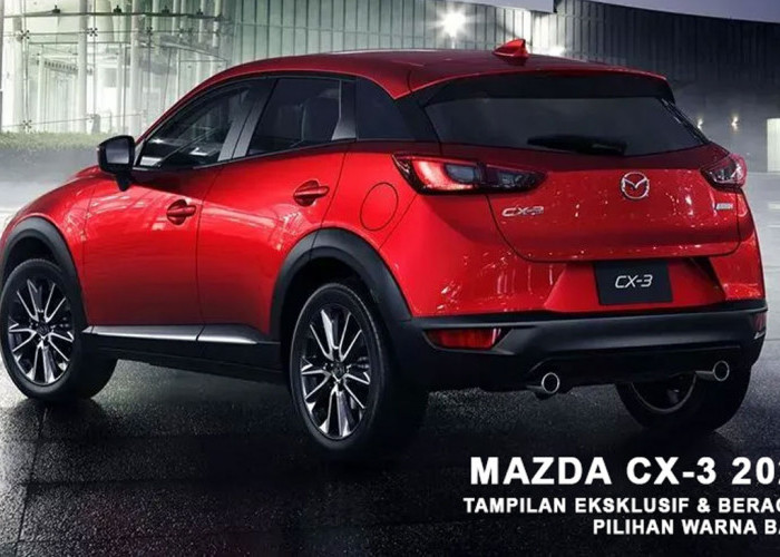 Ini Dia, Mazda CX-3 2024 dengan Tampilan Eksklusif & Beragam Pilihan Warna Baru - Langsung Cek Yuk!