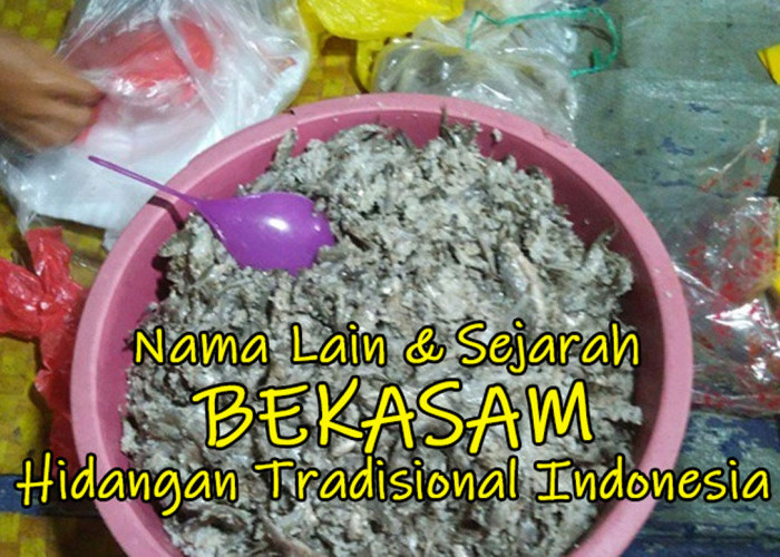 Mau Tau! Nama Lain & Sejarah Bekasam, Hidangan Tradisional Indonesia, Terutama di Daerah Miliki Musim Ikan