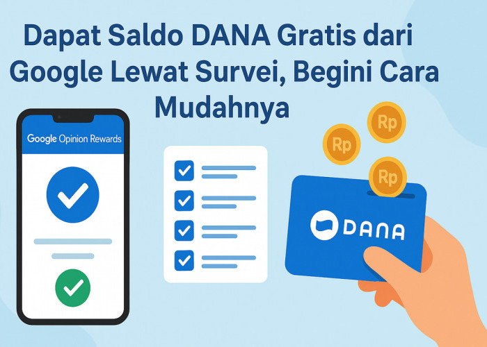 Google Beri Transferan Saldo DANA Gratis untuk Anda Lewat Survei, Begini Cara Mudah Mengklaimnya