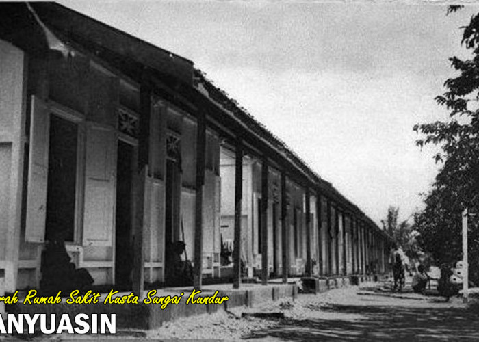 Sejarah Rumah Sakit Kusta Sungai Kundur di Banyuasin, Pusat Pelayanan Kusta di Sumatera Selatan, Mari Lihat!