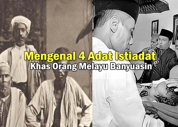 Mengenal 4 Tradisi Adat Istiadat Khas Orang Melayu Banyuasin yang Masih Terjaga Hingga Kini
