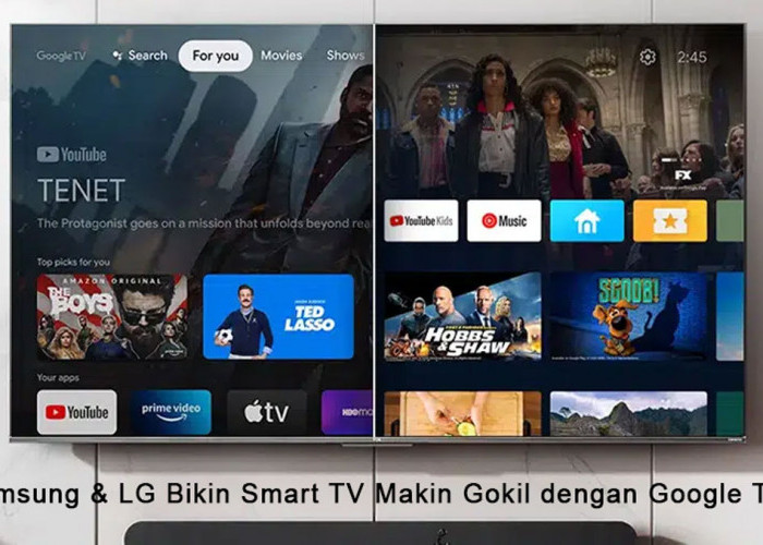 Hap! Hap! TV Keren! Samsung & LG Bikin Smart TV Makin Gokil dengan Google TV!