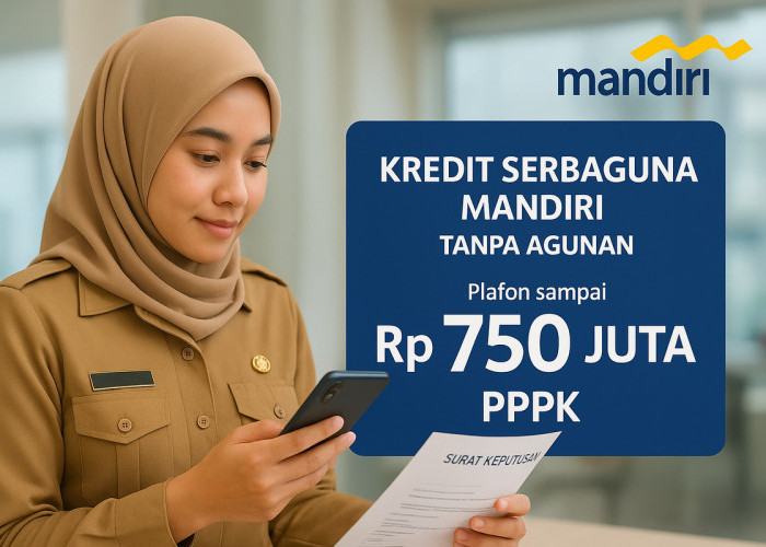 Bank Mandiri Tawarkan KSM Tanpa Agunan untuk PPPK, Plafon Hingga Rp 750 Juta