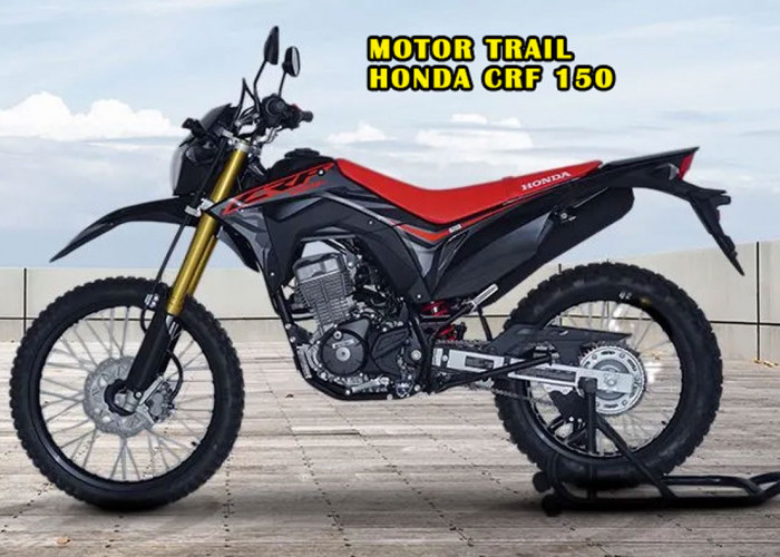 Perbandingan Performa Motor Trail 150 cc Murah: RXF 150 Freeride, Kawasaki KLX 150 & Honda CRF 150