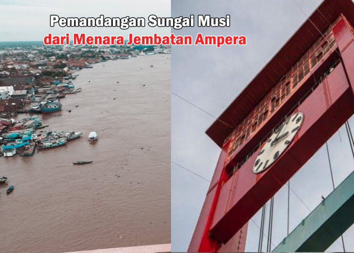 Lihat Kota Palembang dari Pucuk! Destinasi Wisata Baru di Menara Jembatan Ampera, Ya Saman Sungai Musi Rame!