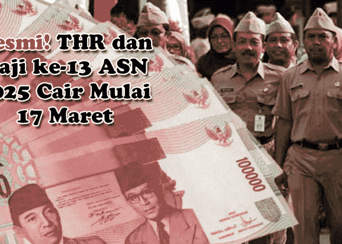 Resmi! THR dan Gaji ke-13 ASN 2025 Cair Mulai 17 Maret, Ini Detail Lengkap PP Nomor 11 Tahun 2025