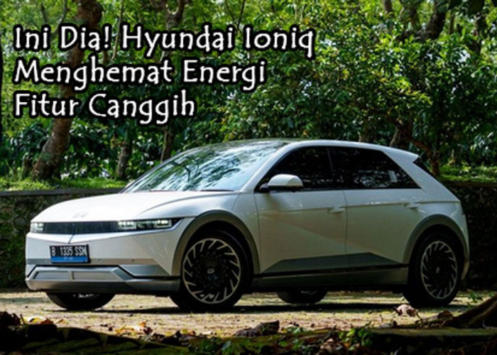 Ini Dia! Hyundai Ioniq Menghemat Energi dengan Fitur Pengereman Regeneratif Canggih, Mau Tahu? Cek Langsung!