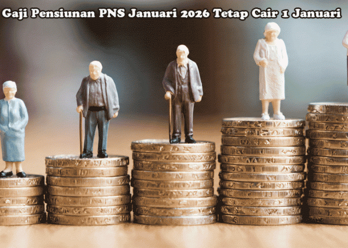 Gaji Pensiunan PNS Januari 2026 Tetap Cair 1 Januari, Ini Rincian Lengkapnya