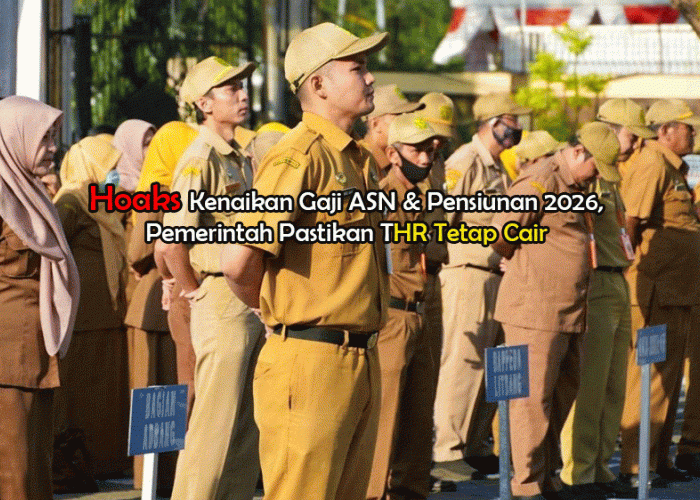 Hoaks Kenaikan Gaji ASN & Pensiunan 2026, Pemerintah Pastikan THR Tetap Cair