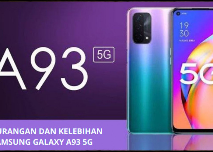 Keren sih! Samsung Galaxy A93 5G Kembali Berusaha Merajai Sekmen Kelas Menengah di Indonesia