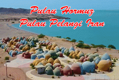 Pulau Hormuz, Pulau Pelangi Iran: Gunung Bisa Dimakan & Lautan Merah yang Bikin Merinding