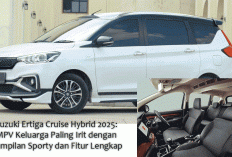 Suzuki Ertiga Cruise Hybrid 2025: MPV Keluarga Paling Irit dengan Tampilan Sporty dan Fitur Lengkap