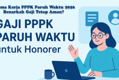 Akhirnya Jelas! Begini Skema Kerja PPPK Paruh Waktu 2026, Benarkah Gaji Tetap Aman?