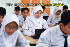 TKA SMP & SMA Jadi Syarat Wajib? Ini Fakta Penting yang Jarang Dibahas!
