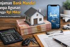 Pinjaman Bank Mandiri Tanpa Agunan Hingga Rp1 Miliar, Ini Skema dan Cara Ajukannya