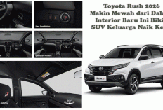 Toyota Rush 2026 Makin Mewah dari Dalam! Interior Baru Ini Bikin SUV Keluarga Naik Kelas